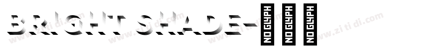 bright shade字体转换 bright shade字体转换